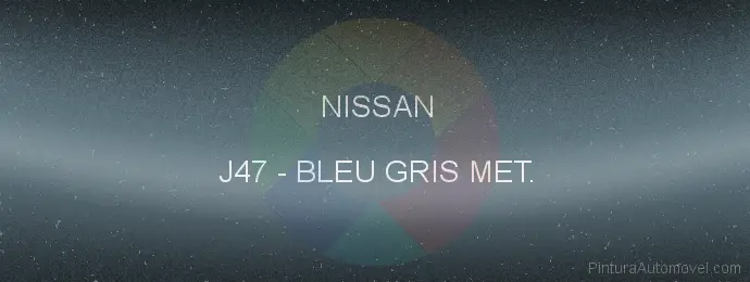 Pintura Nissan J47 Bleu Gris Met.