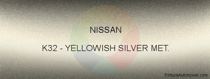 Pintura Nissan K32 Yellowish Silver Met.