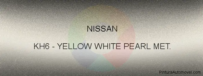 Pintura Nissan KH6 Yellow White Pearl Met.