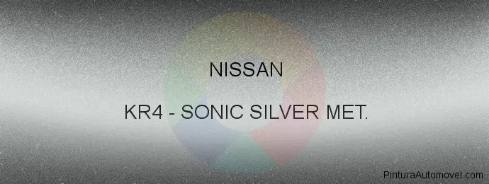 Pintura Nissan KR4 Sonic Silver Met.