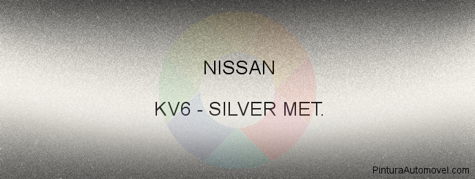 Pintura Nissan KV6 Silver Met.