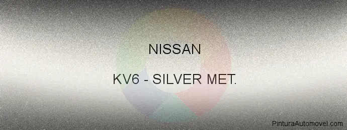 Pintura Nissan KV6 Silver Met.