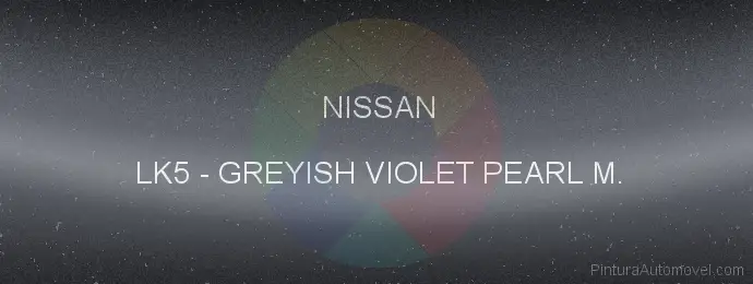 Pintura Nissan LK5 Greyish Violet Pearl M.