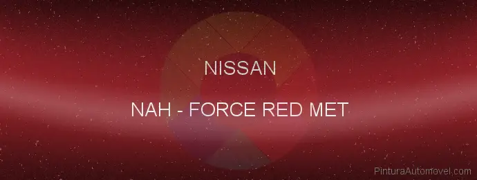 Pintura Nissan NAH Force Red Met
