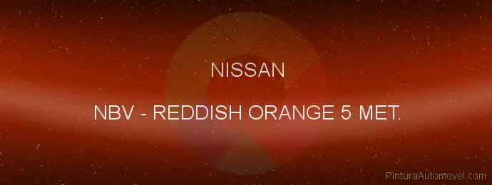 Pintura Nissan NBV Reddish Orange 5 Met.