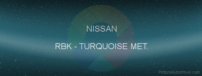 Pintura Nissan RBK Turquoise Met.