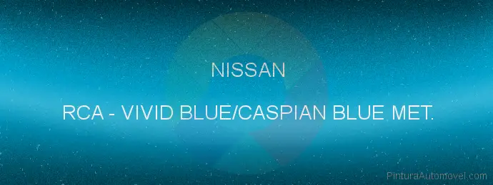 Pintura Nissan RCA Vivid Blue/caspian Blue Met.