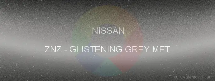 Pintura Nissan ZNZ Glistening Grey Met.
