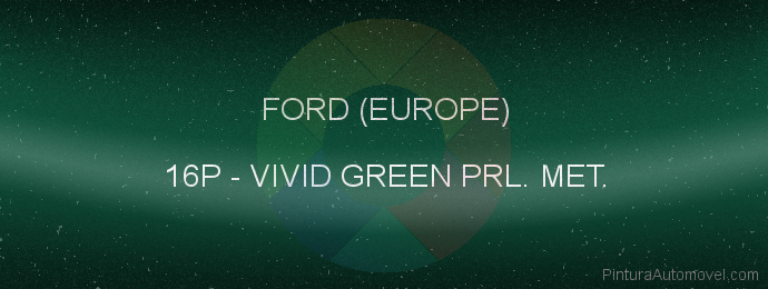 Pintura Ford (europe) 16P Vivid Green Prl. Met.