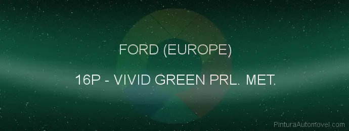 Pintura Ford (europe) 16P Vivid Green Prl. Met.