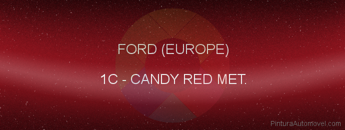 Pintura Ford (europe) 1C Candy Red Met.