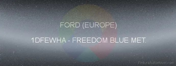 Pintura Ford (europe) 1DFEWHA Freedom Blue Met.