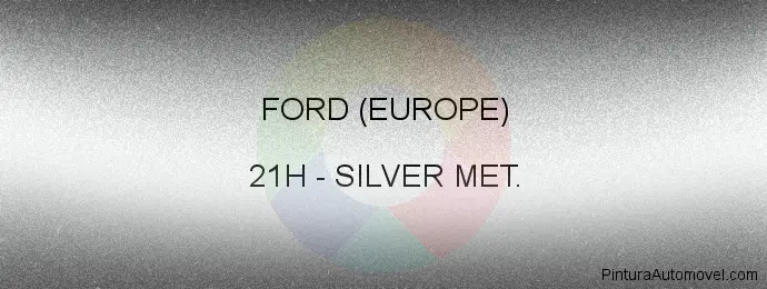 Pintura Ford (europe) 21H Silver Met.