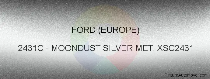 Pintura Ford (europe) 2431C Moondust Silver Met. Xsc2431