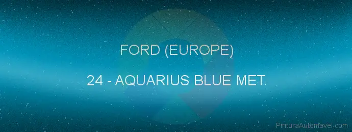 Pintura Ford (europe) 24 Aquarius Blue Met.