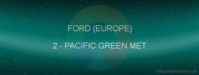 Pintura Ford (europe) 2 Pacific Green Met.