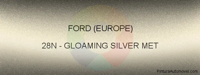 Pintura Ford (europe) 28N Gloaming Silver Met