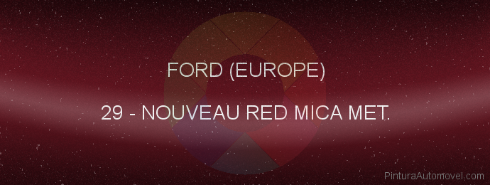 Pintura Ford (europe) 29 Nouveau Red Mica Met.