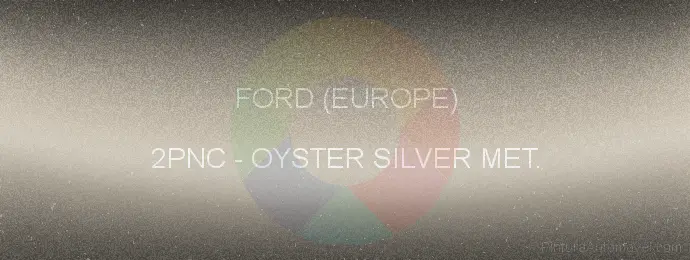Pintura Ford (europe) 2PNC Oyster Silver Met.