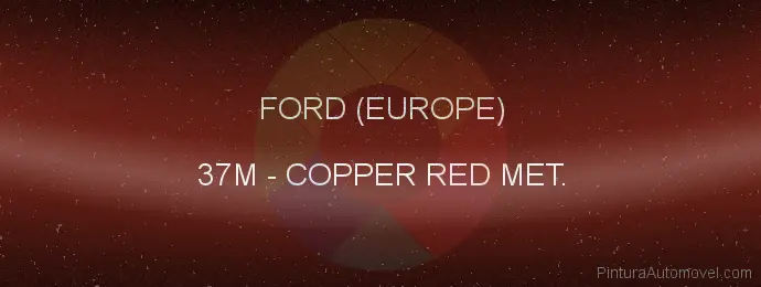 Pintura Ford (europe) 37M Copper Red Met.