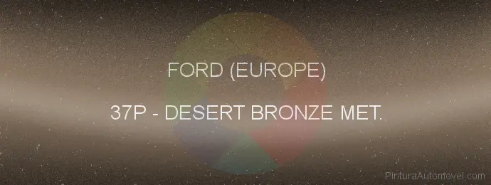 Pintura Ford (europe) 37P Desert Bronze Met.