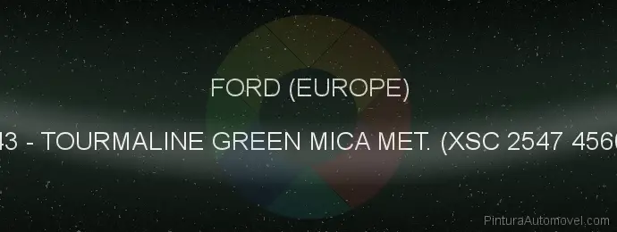Pintura Ford (europe) 43 Tourmaline Green Mica Met. (xsc 2547 4560