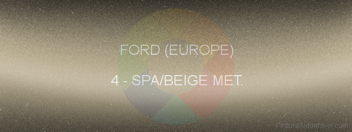Pintura Ford (europe) 4 Spa/beige Met.