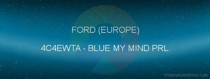 Pintura Ford (europe) 4C4EWTA Blue My Mind Prl.