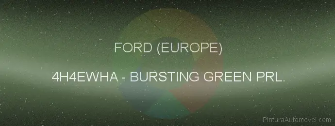 Pintura Ford (europe) 4H4EWHA Bursting Green Prl.