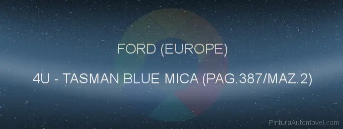 Pintura Ford (europe) 4U Tasman Blue Mica (pag.387/maz.2)