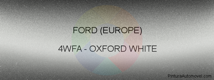 Pintura Ford (europe) 4WFA Oxford White