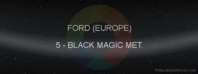 Pintura Ford (europe) 5 Black Magic Met.