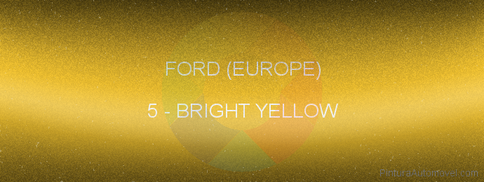 Pintura Ford (europe) 5 Bright Yellow