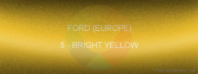 Pintura Ford (europe) 5 Bright Yellow