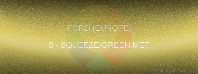 Pintura Ford (europe) 5 Squeeze/green Met.