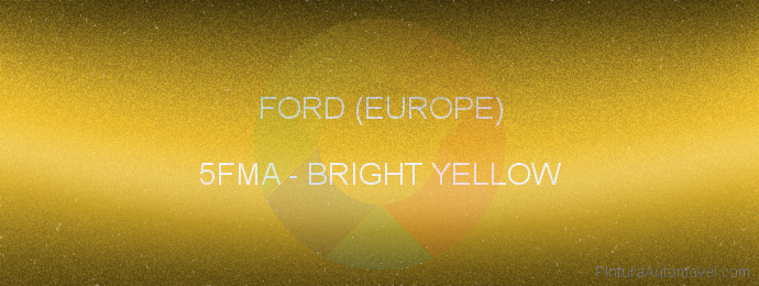 Pintura Ford (europe) 5FMA Bright Yellow