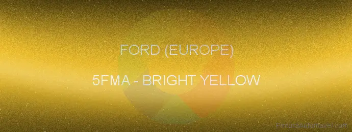 Pintura Ford (europe) 5FMA Bright Yellow