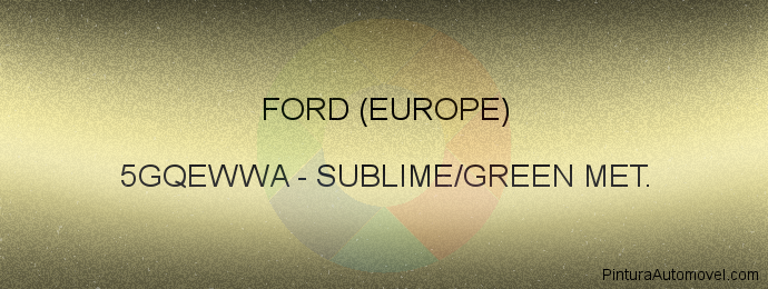 Pintura Ford (europe) 5GQEWWA Sublime/green Met.