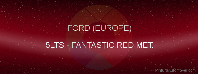 Pintura Ford (europe) 5LTS Fantastic Red Met.
