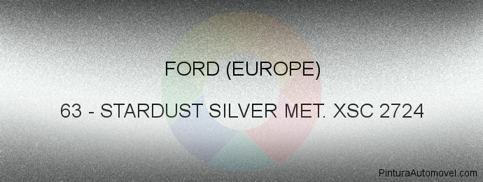 Pintura Ford (europe) 63 Stardust Silver Met. Xsc 2724