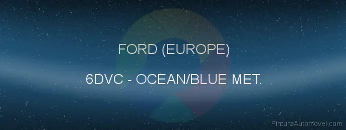Pintura Ford (europe) 6DVC Ocean/blue Met.