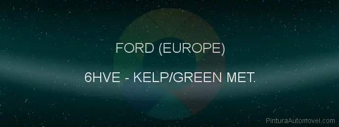 Pintura Ford (europe) 6HVE Kelp/green Met.