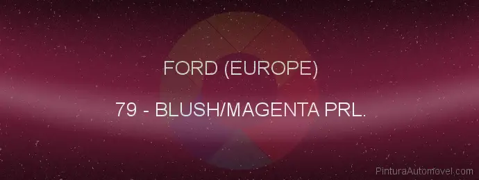 Pintura Ford (europe) 79 Blush/magenta Prl.