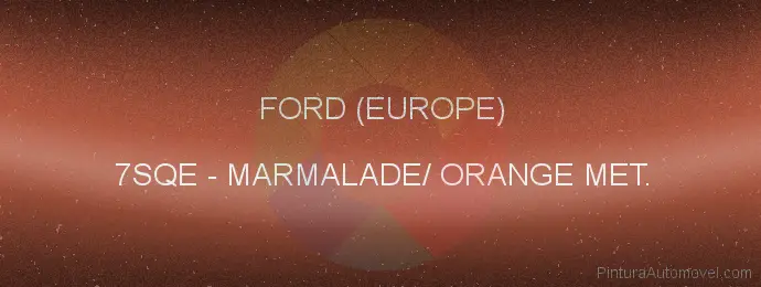 Pintura Ford (europe) 7SQE Marmalade/ Orange Met.