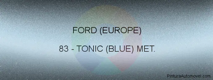 Pintura Ford (europe) 83 Tonic (blue) Met.