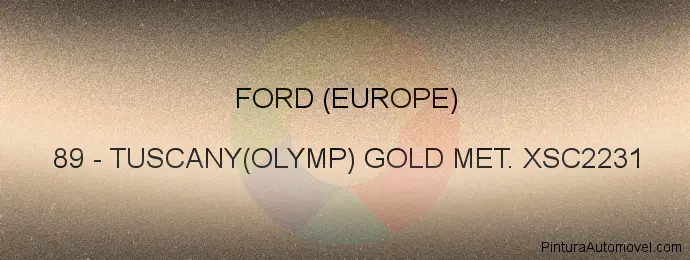 Pintura Ford (europe) 89 Tuscany(olymp) Gold Met. Xsc2231