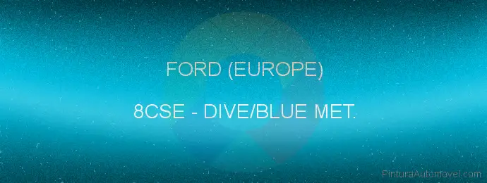 Pintura Ford (europe) 8CSE Dive/blue Met.