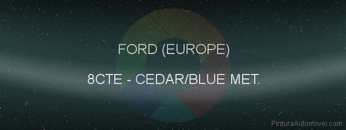 Pintura Ford (europe) 8CTE Cedar/blue Met.