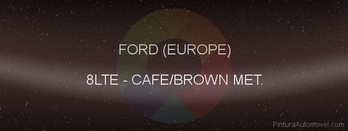 Pintura Ford (europe) 8LTE Cafe/brown Met.