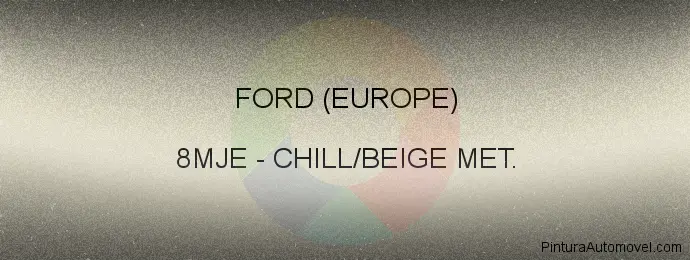 Pintura Ford (europe) 8MJE Chill/beige Met.